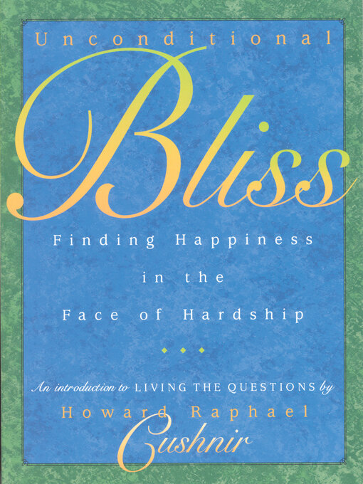 Title details for Unconditional Bliss by Howard Raphael  Cushnir - Available